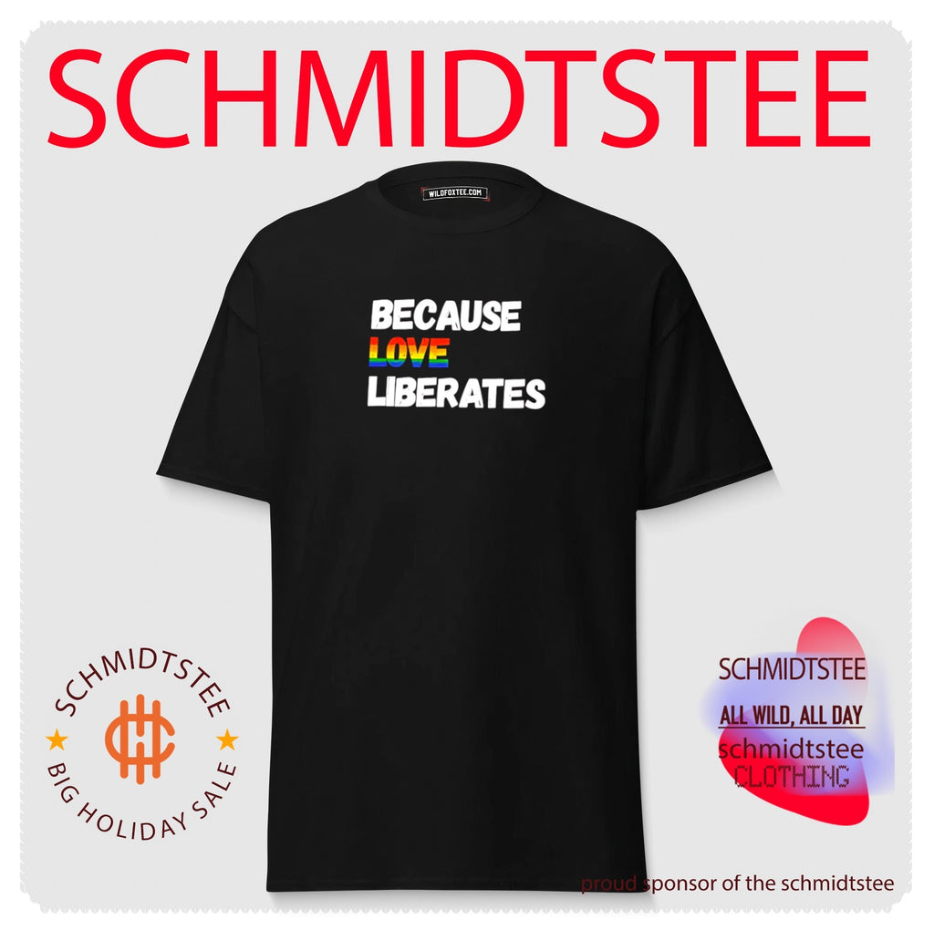 Because love liberates rainbow text shirt
