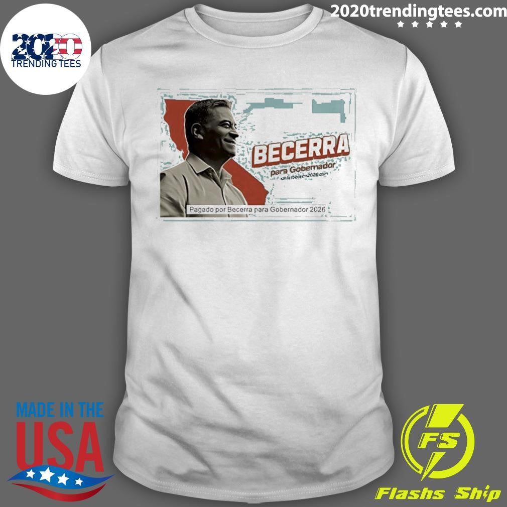 Becerra Para Gobernador 2026 Graphic Shir