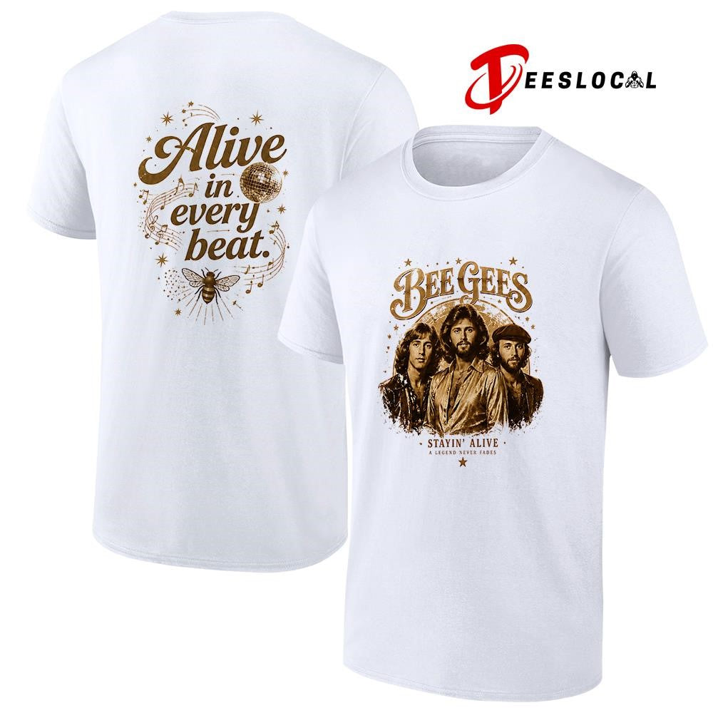 Bee Gees stayin’ alive a legend never fades alive in every beat shirt