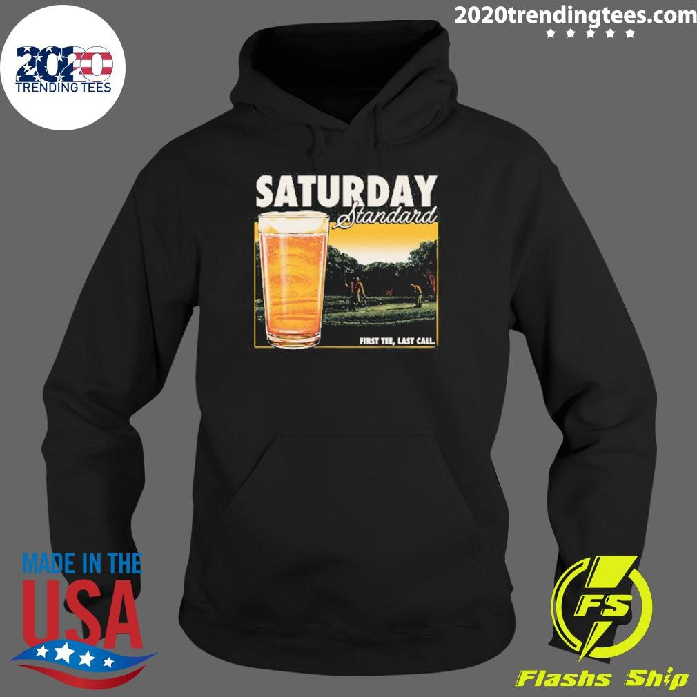 Beer Saturday Standard First Tee, Last Call Shirt