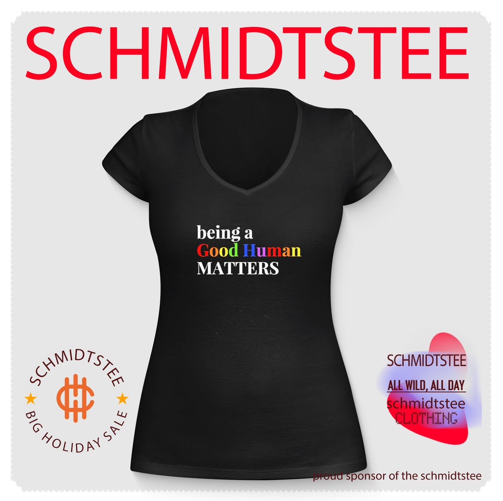 Being a good human matters in rainbow color text shirt