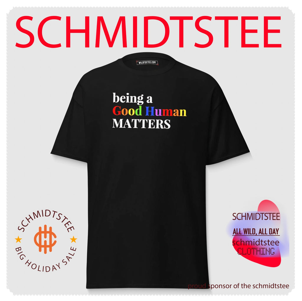 Being a good human matters in rainbow color text shirt