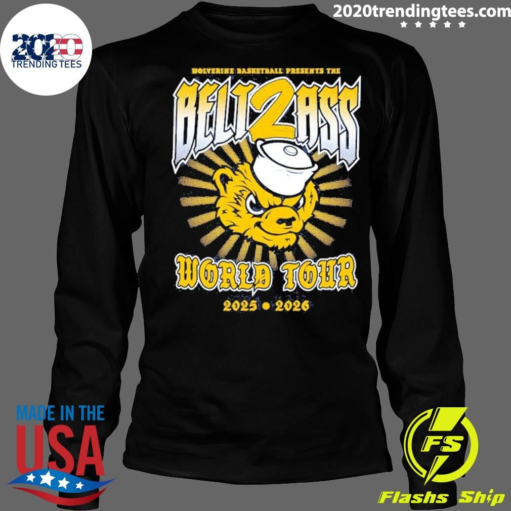 Belt2ass World Tour 2025 2026 Michigan Wolverines Men’s Basketball Presents The Belt2ass Shirt