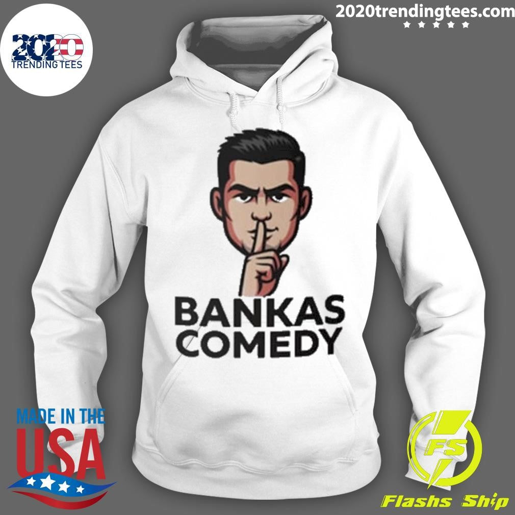 Ben Bankas Comedy Shirt