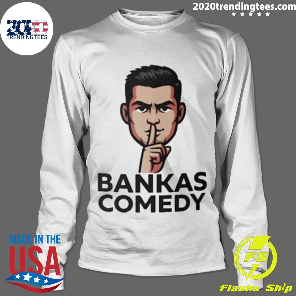 Ben Bankas Comedy Shirt