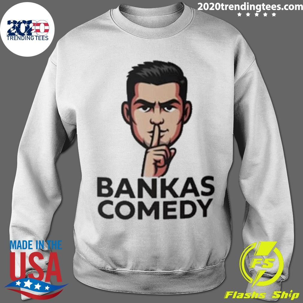 Ben Bankas Comedy Shirt