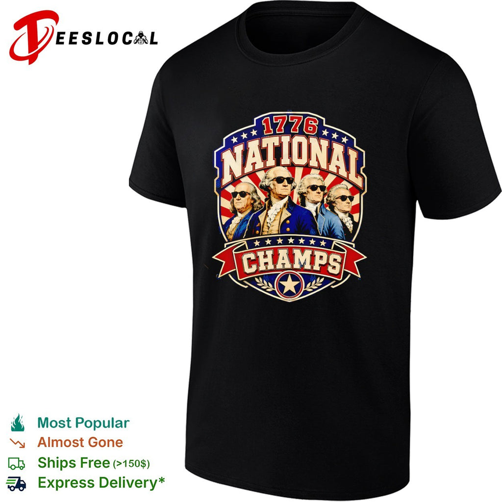 Benjamin Franklin George Washington Thomas Jefferson 1776 National Champs shirt
