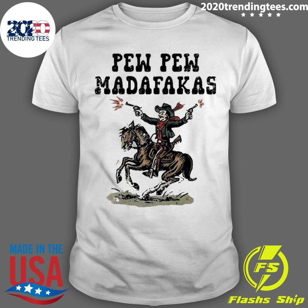 Cowboy Horse Pew Pew Madafakas Funny Shirt