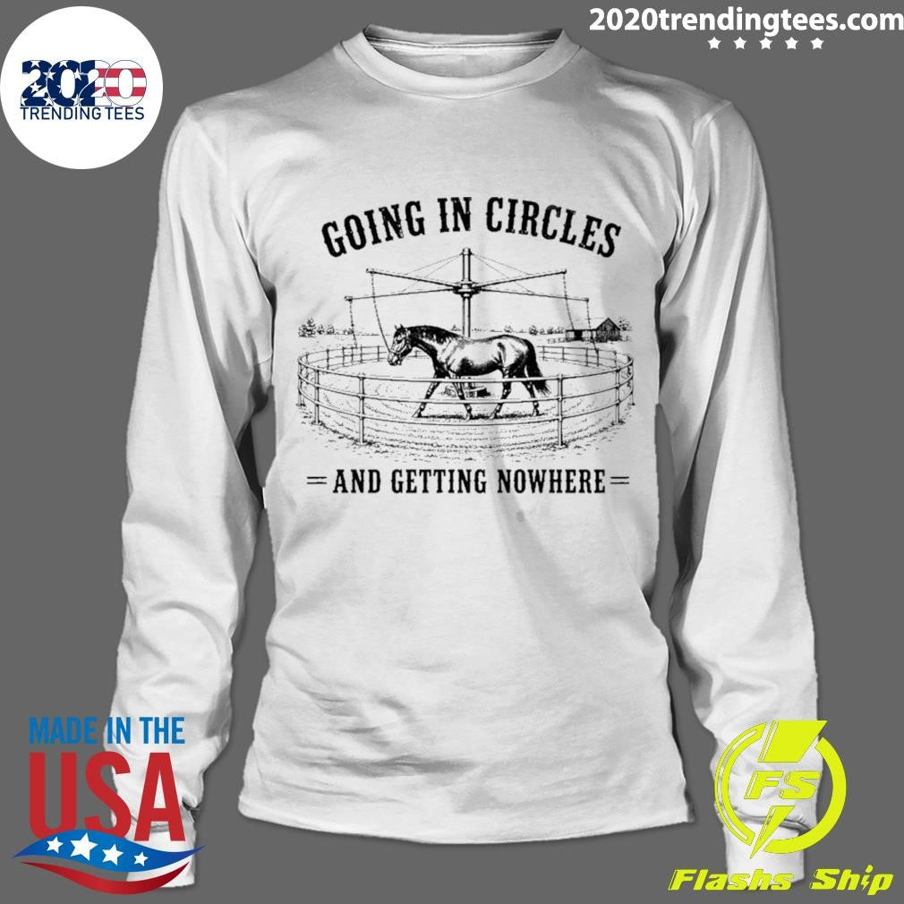 Horse Going In Circles And Getting Nowhere Shirt