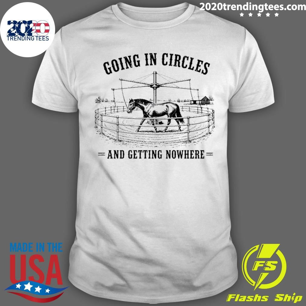 Horse Going In Circles And Getting Nowhere Shirt