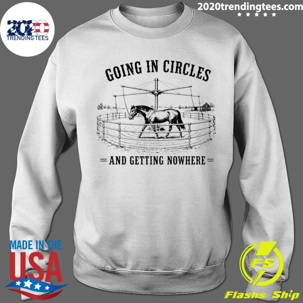 Horse Going In Circles And Getting Nowhere Shirt