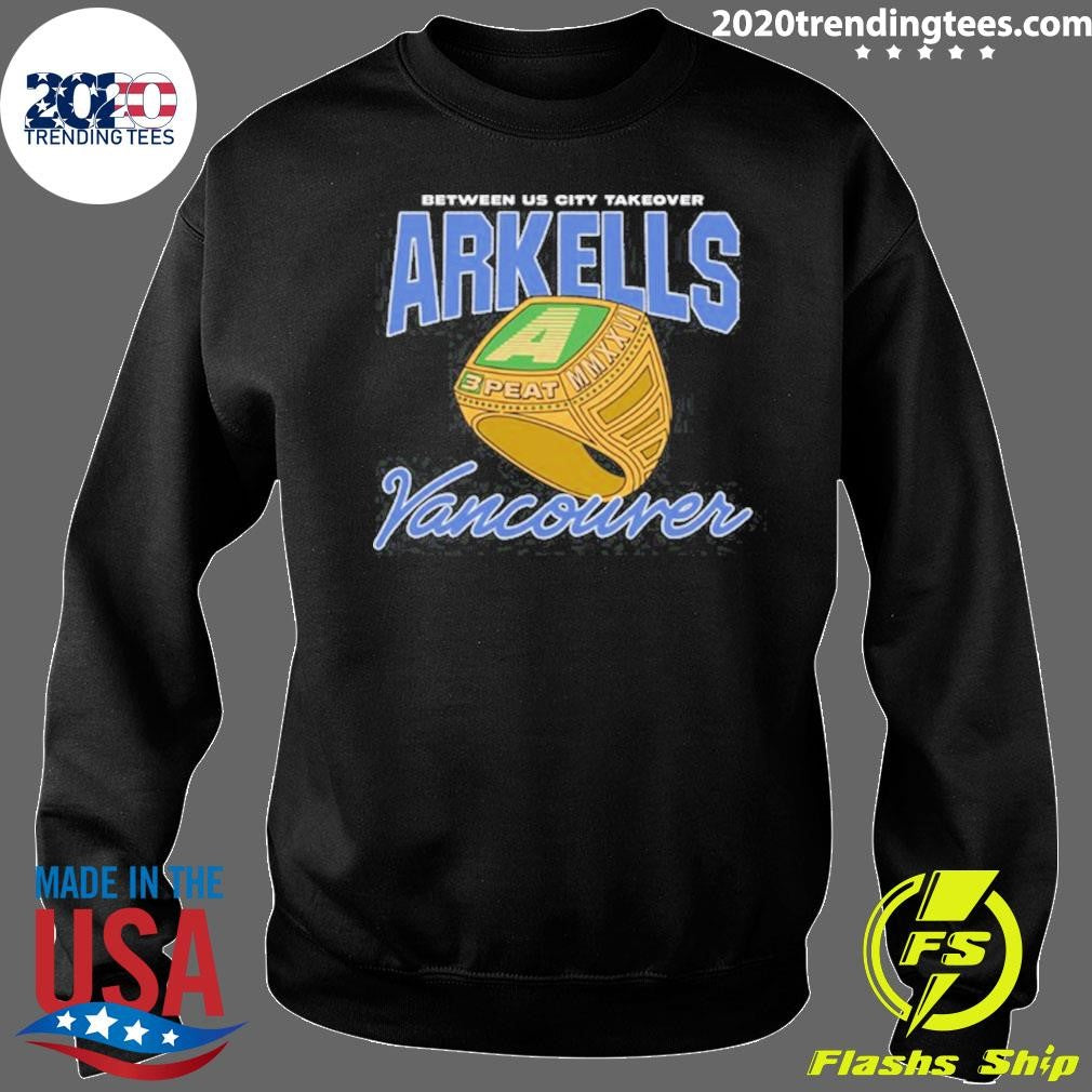 Between US City Takeover Arkells 3-Peat Vancouver Shirt