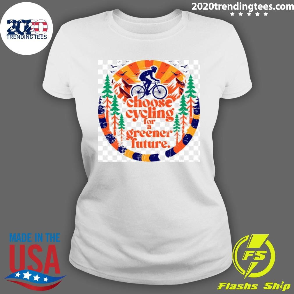 Bicycle Day Unique Choose Cycling For A Greener Future Shirt