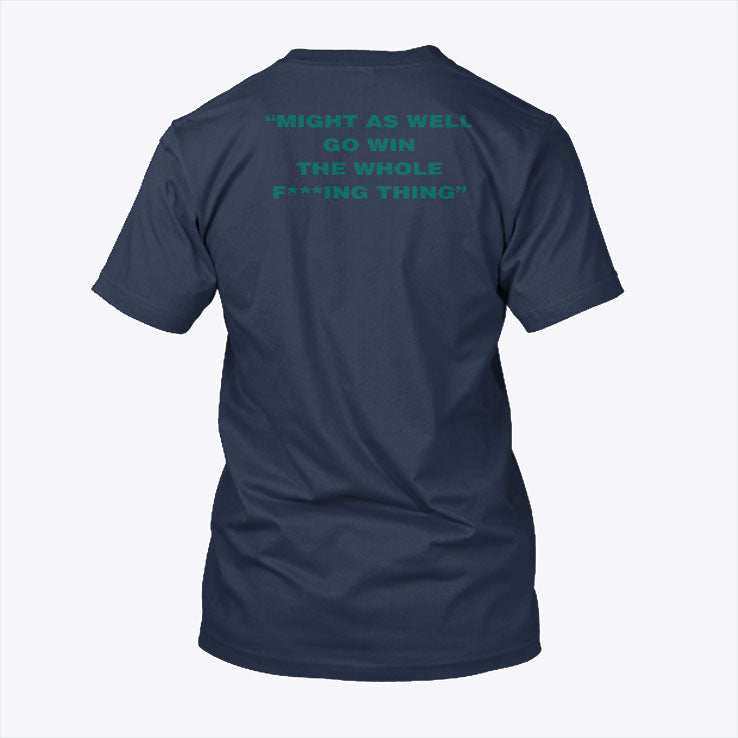 Big Dumper Might As Well Go Win The Whole Fucking Thing Shirt