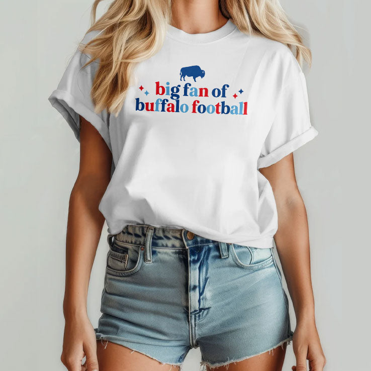 Big Fan Of Buffalo Where Else Would Yoy Rather Be T Shirt