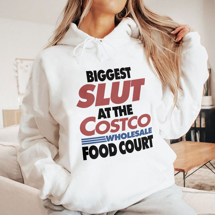 Biggest Slut At The Costco Wholesale Food Court T Shirt