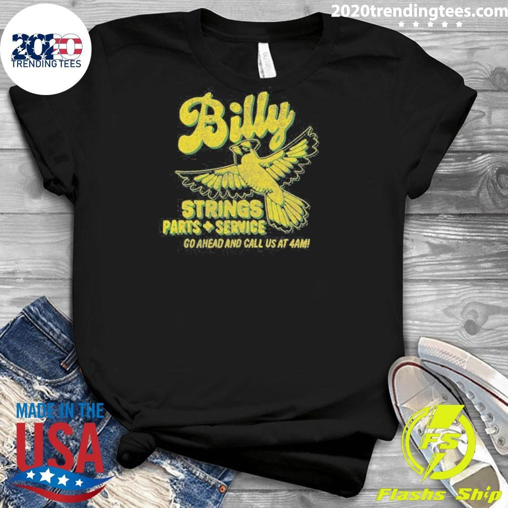 Billy Strings Parts Service Go Ahead And Call Us At 4am Band Garage Tee Shirt
