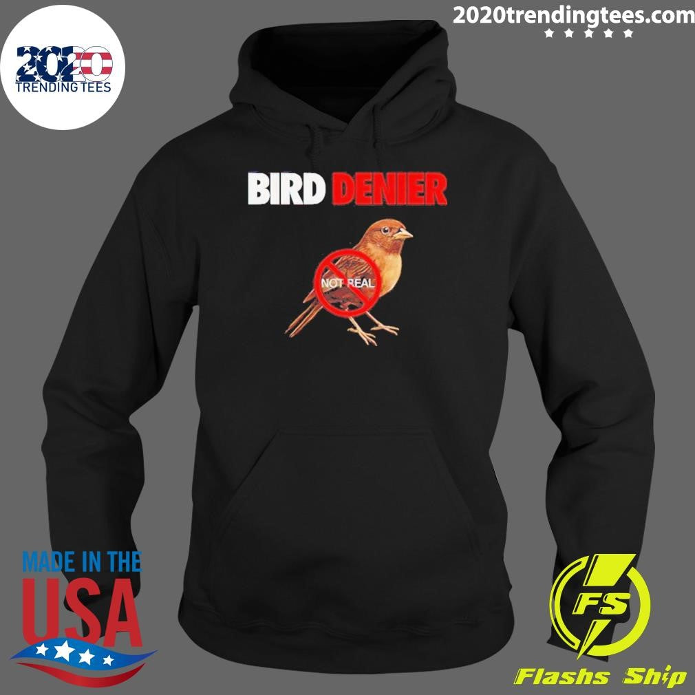 Bird Denier Not Real Shirt