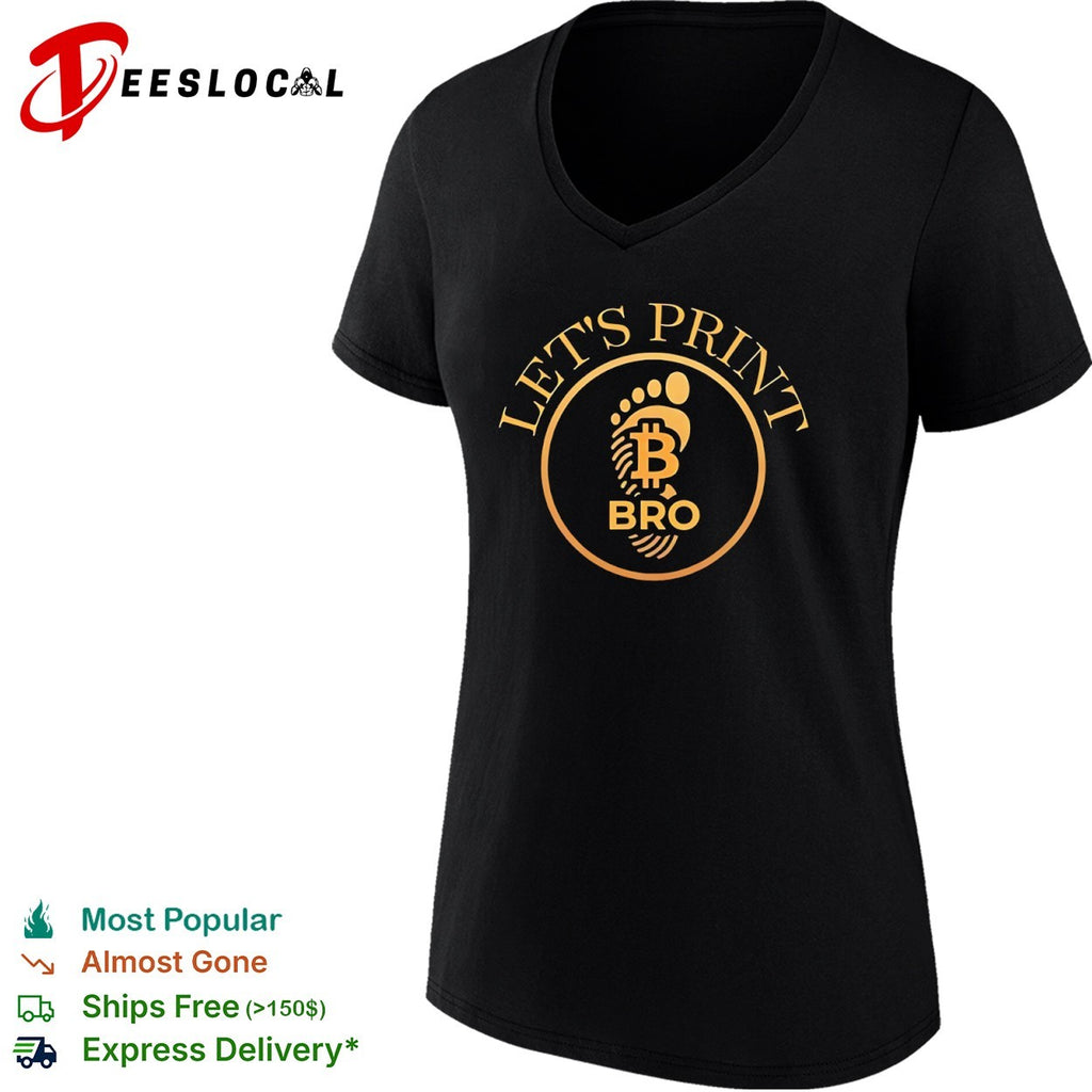 Bitcoin lets print bro footprint shirt