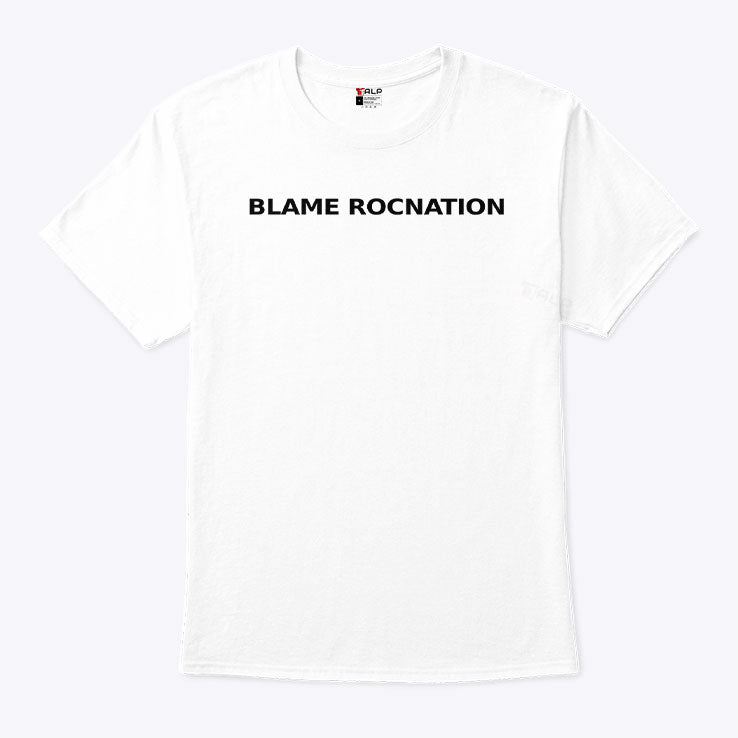 Blame RocNation T Shirt