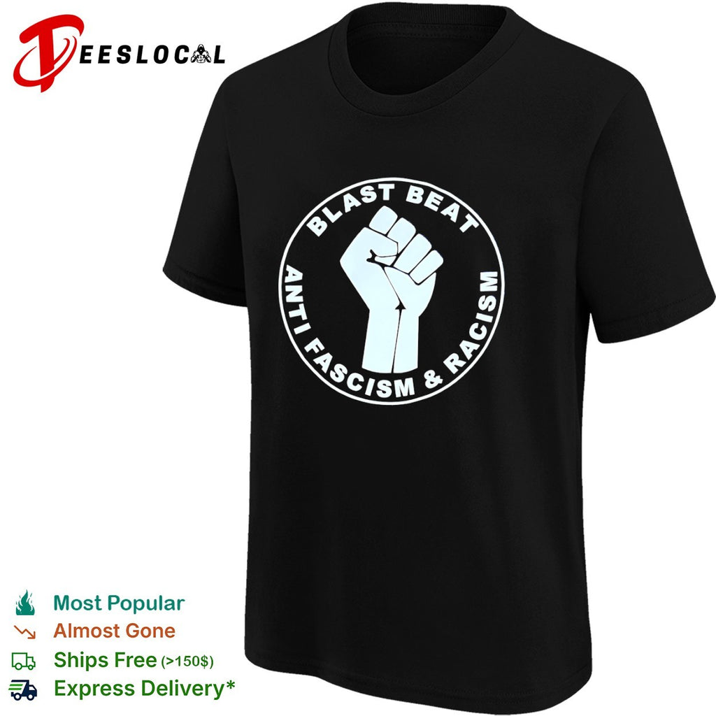 Blast Beat Anti Fascism and Racism Fist Symbol Equality Music Protest Rock shirt