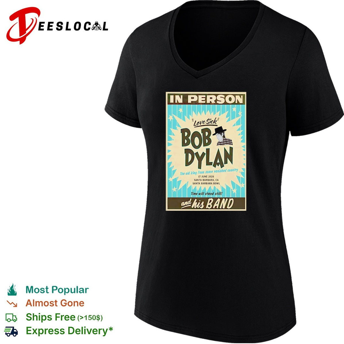 Bob Dylan Love Sick Santa Barbara Bowl 17 June 2026 the old king from some vanished shirt