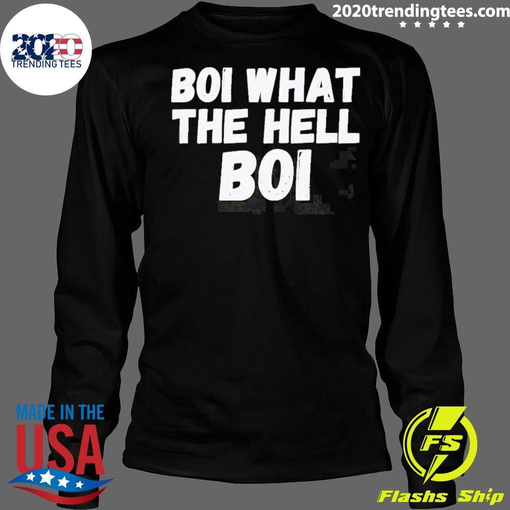 Boi What The Hell Boi 2026 Tee Shirt