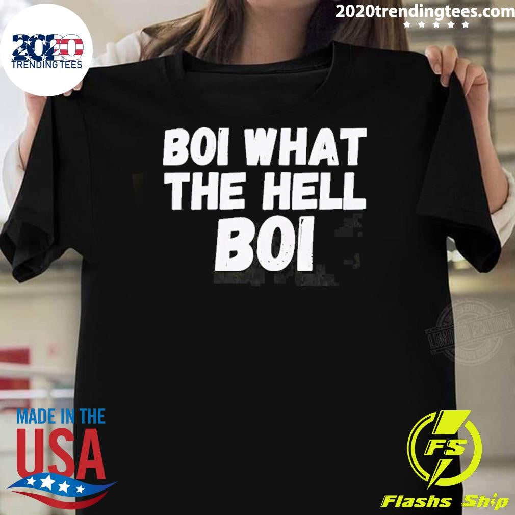Boi What The Hell Boi 2026 Tee Shirt