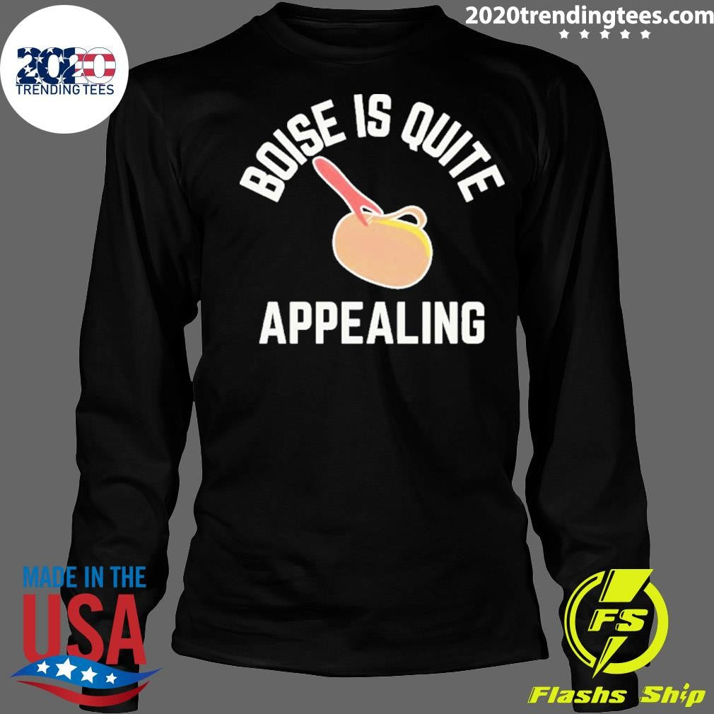 Boise Is Quite Appealing Shirt