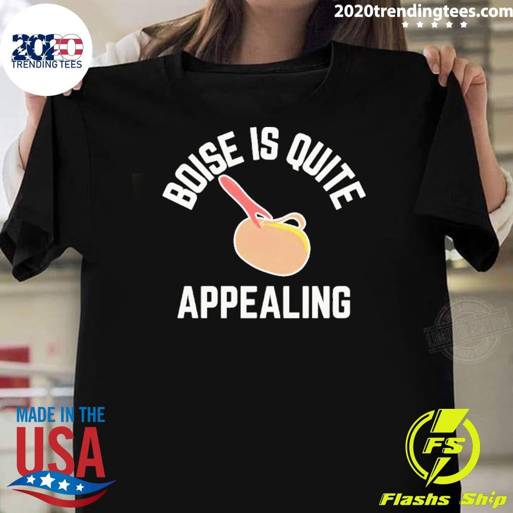 Boise Is Quite Appealing Shirt
