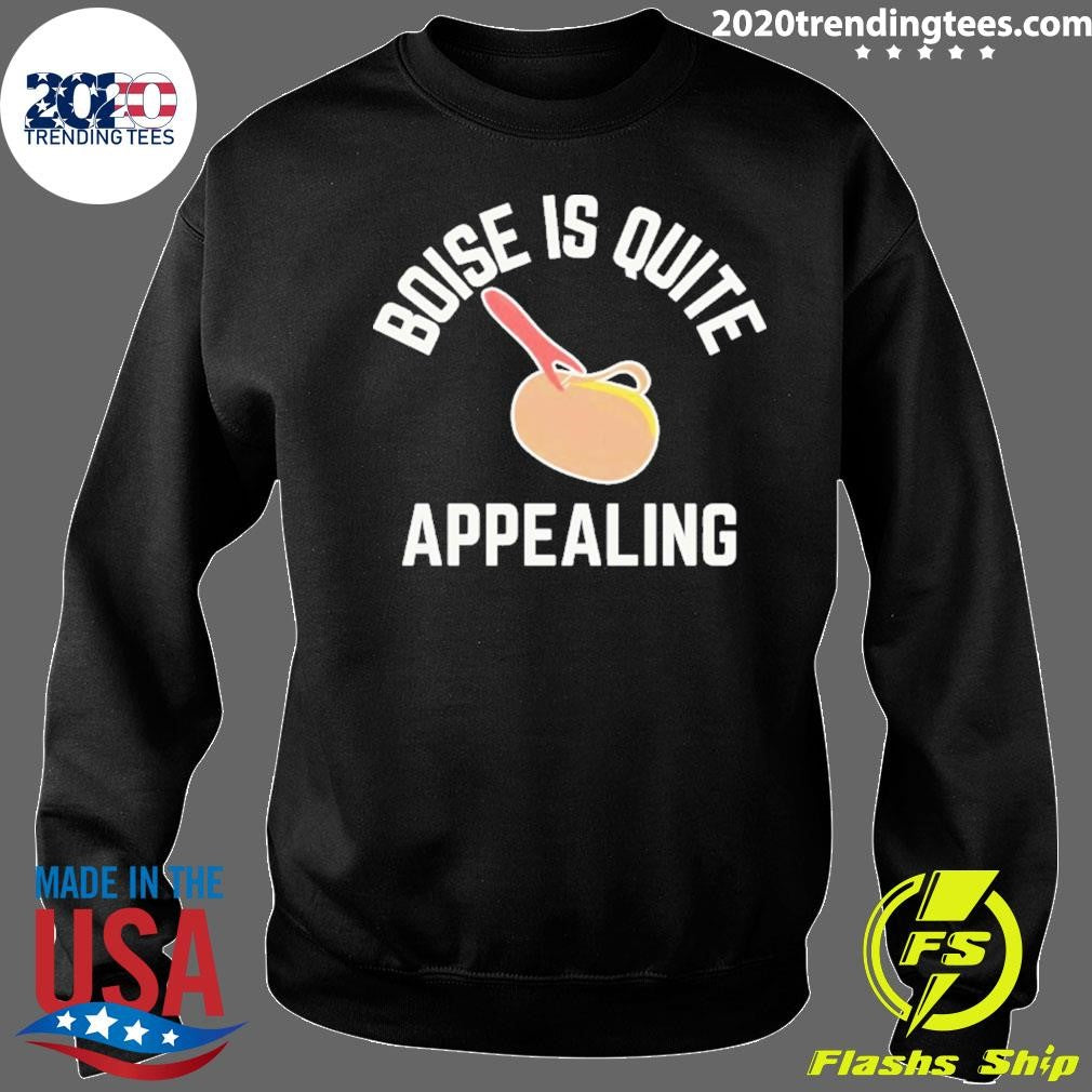 Boise Is Quite Appealing Shirt