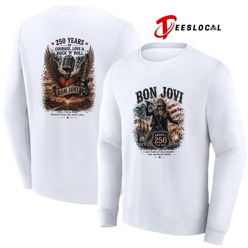 Bon Jovi 250 years of wild hearts and American roads courage love and rock n roll shirt