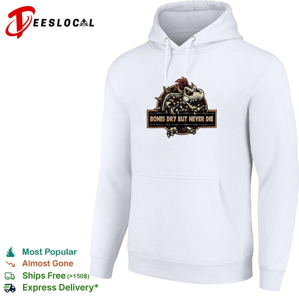 Bones dry but never die Bowser skeleton gaming humor shirt