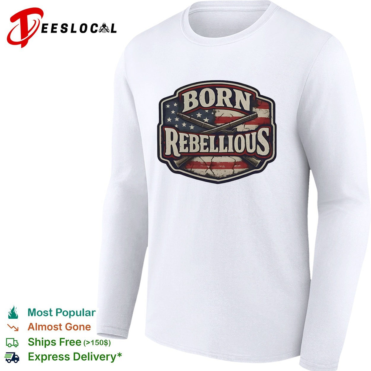 Born Rebellious American Flag and Musket Patriotic shirt