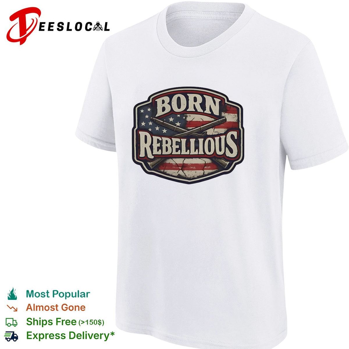 Born Rebellious American Flag and Musket Patriotic shirt