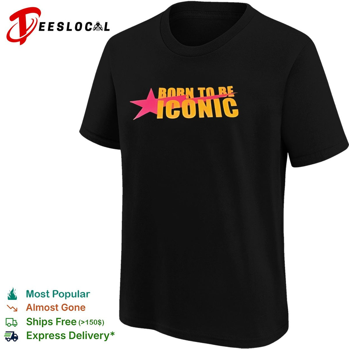 Born to be Iconic Shirt