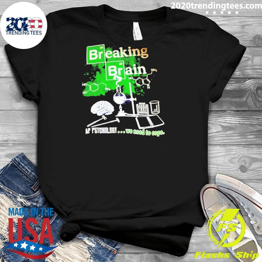 Breaking Brain AP Psychology We Need To Cope Tee Shirt