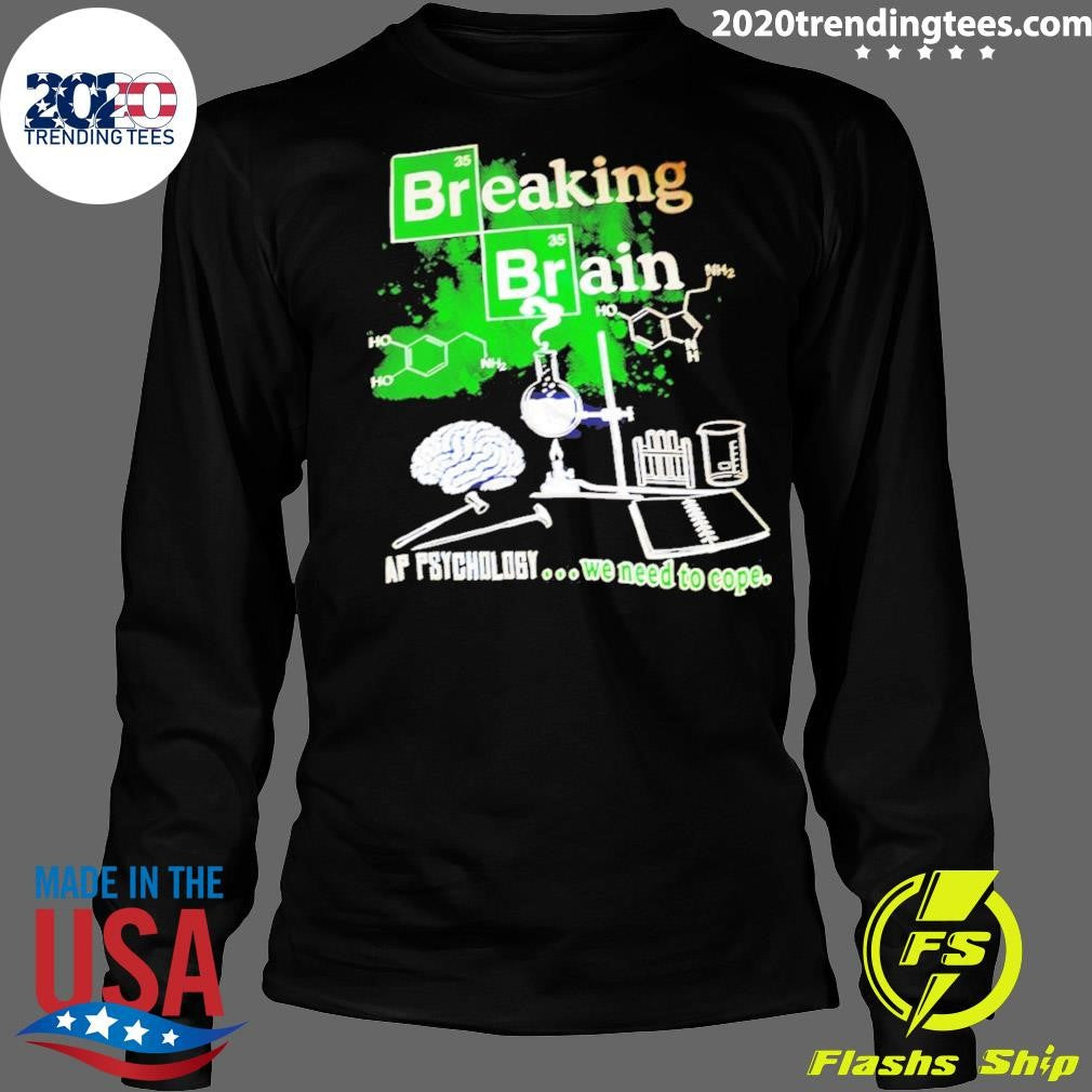 Breaking Brain AP Psychology We Need To Cope Tee Shirt