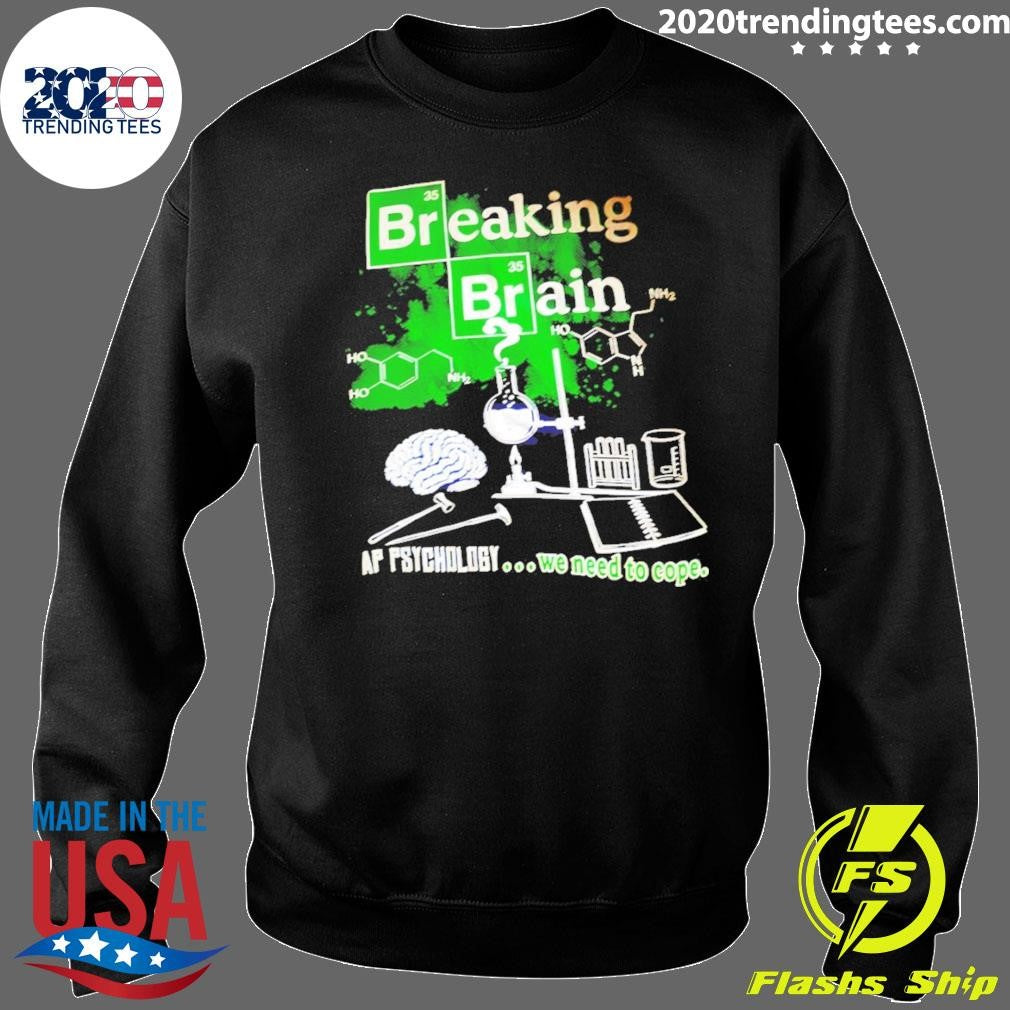 Breaking Brain AP Psychology We Need To Cope Tee Shirt