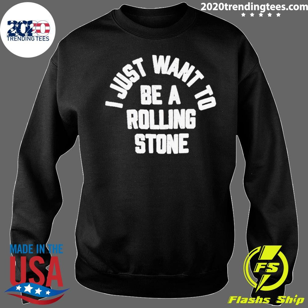 Brighten I Just Want To Be Rolling Stone Shirt