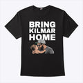 Bring Kilmar Home Kilmar T Shirt