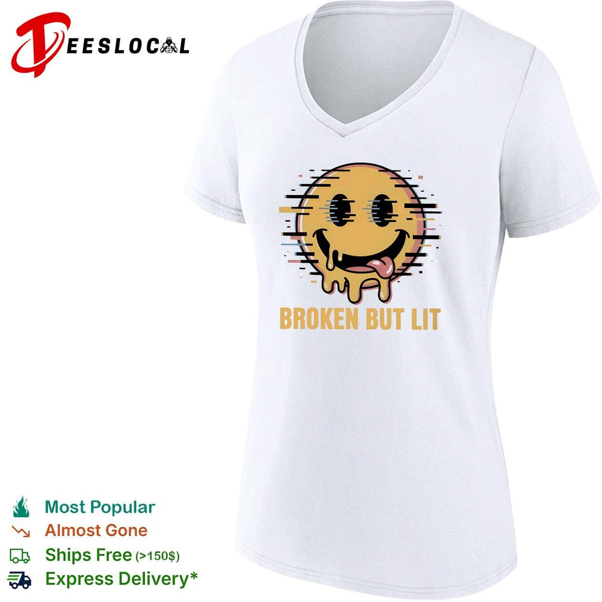 Broken but lit glitching melting smiley face bold text humor shirt