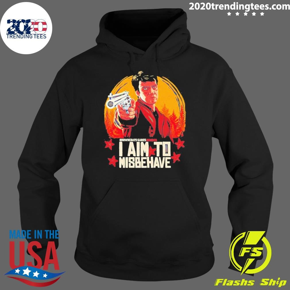 Browncoats Games I Aim To Misbehave Shirt