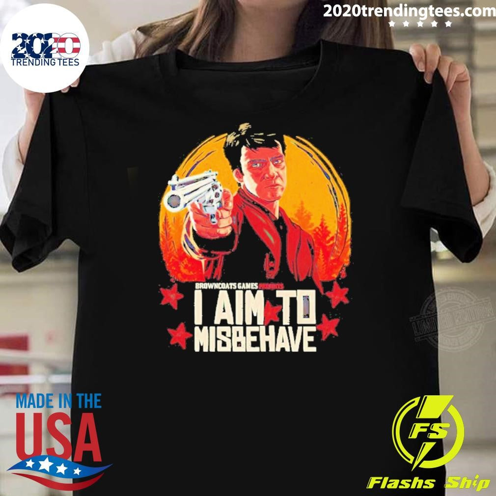 Browncoats Games I Aim To Misbehave Shirt