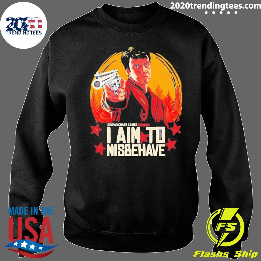 Browncoats Games I Aim To Misbehave Shirt