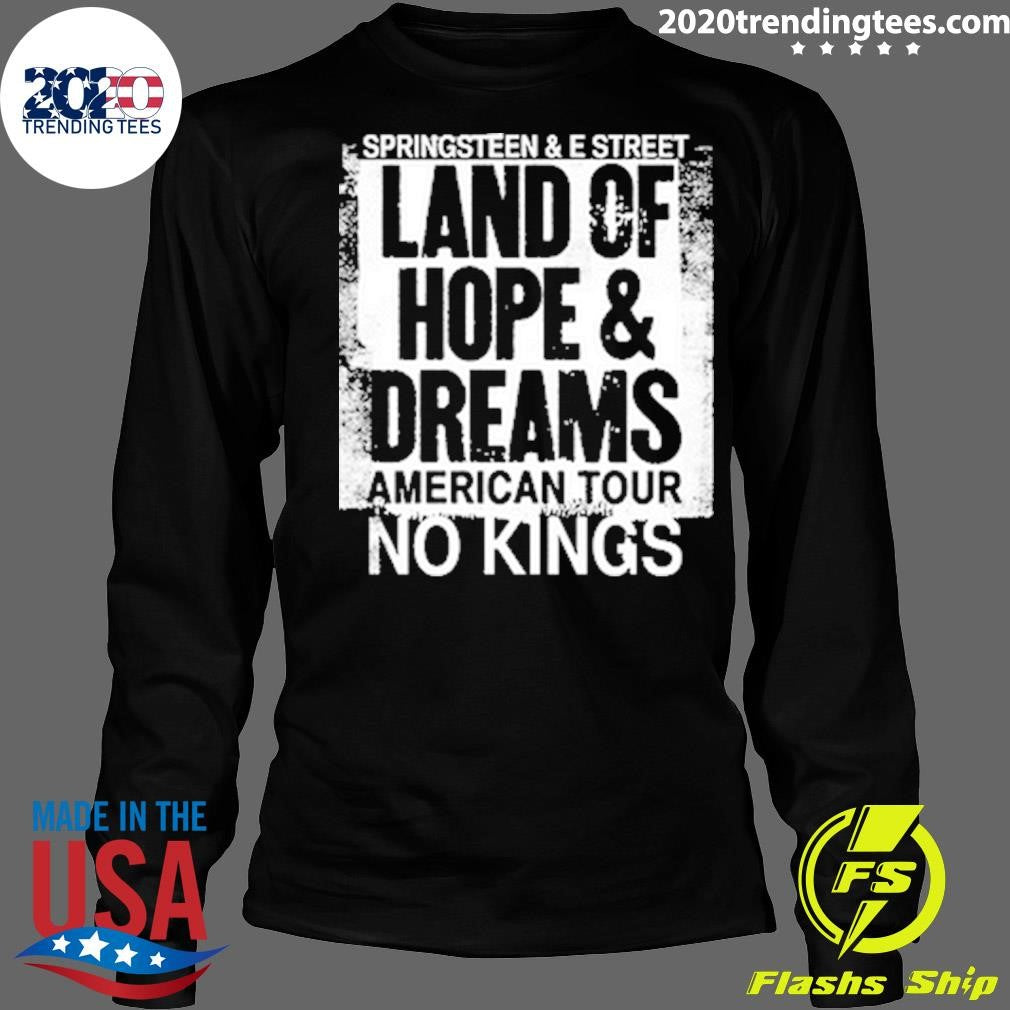 Bruce Springsteen And E Street Land Of Hope And Dreams American Tour 2026 Merch No Kings Shirt