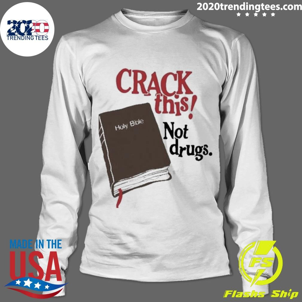 Bryce Crawford Crack This! Not Drugs Holy Bible Shirt