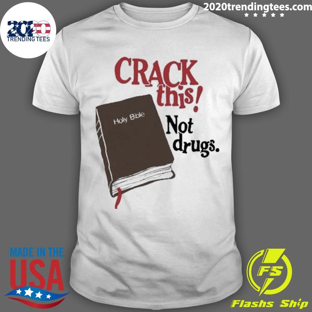 Bryce Crawford Crack This! Not Drugs Holy Bible Shirt