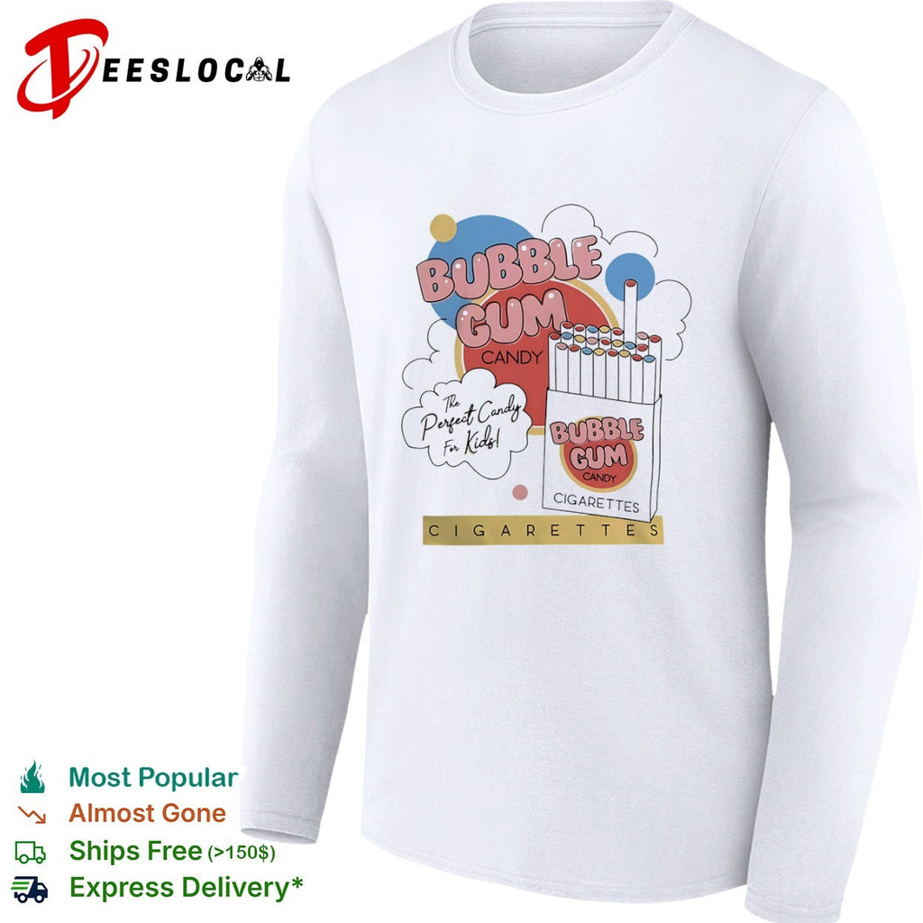 Bubble Gum Candy The Perfect Candy for Kids Cigarettes shirt