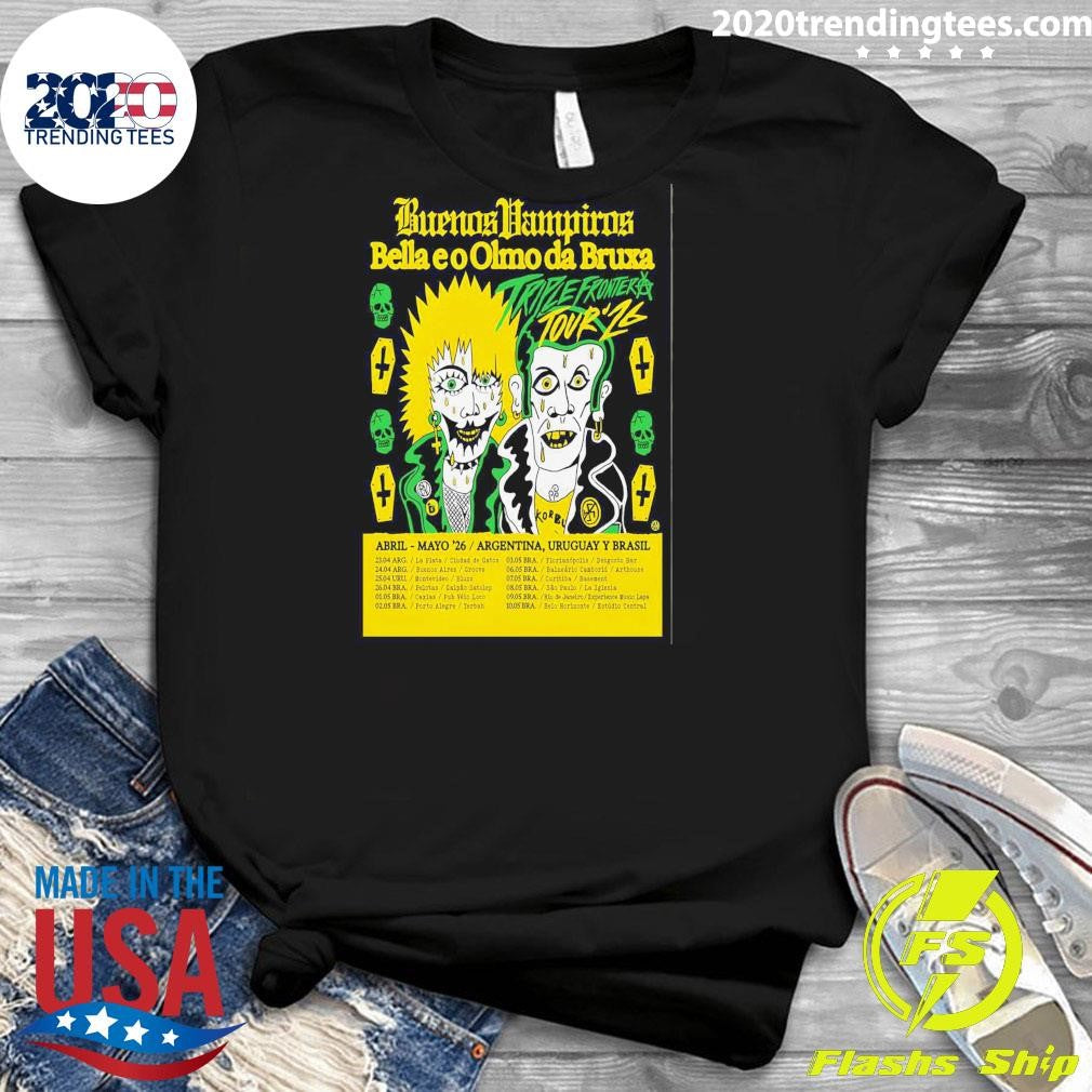 Buenos Vampiros Bella E O Olmo Da Bruxa Triple Fronteras Tour 16 April-May 2026 Shirt